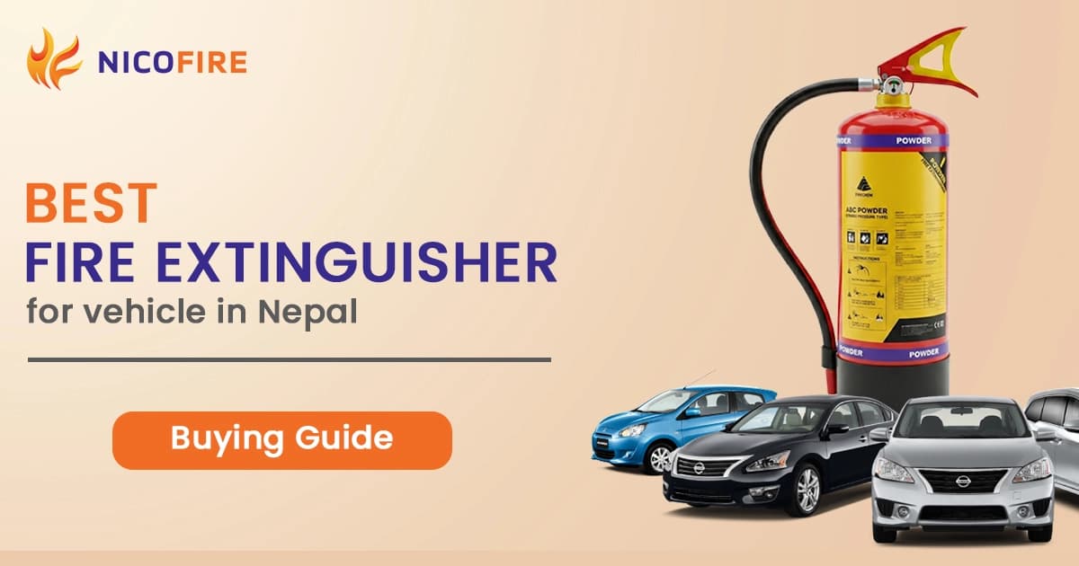 Best Fire Extinguisher for Vehicle in Nepal: Buying Guide