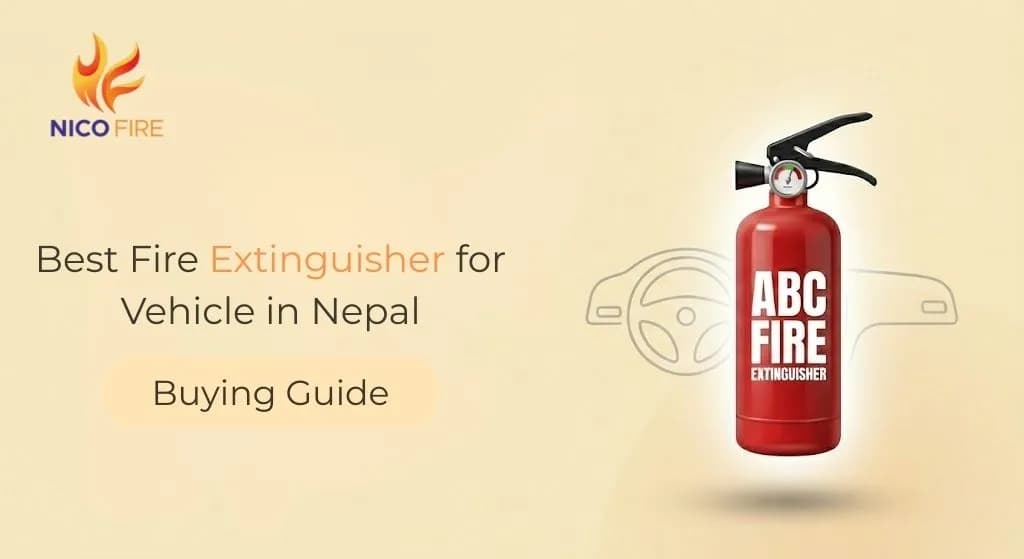 Best Fire Extinguisher for Vehicle in Nepal: Buying Guide